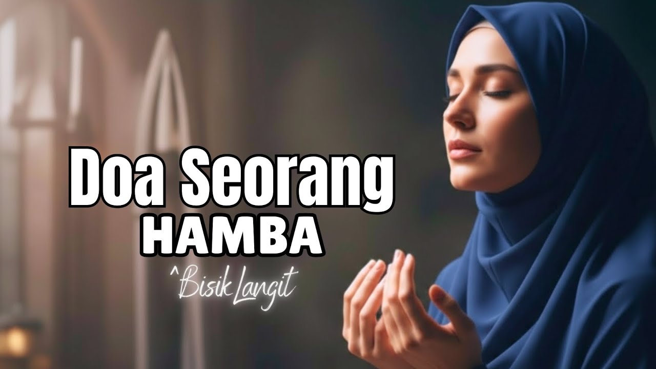Doa Seorang Hamba – Lagu Religi Menenangkan Hati dan Membawa Kedamaian