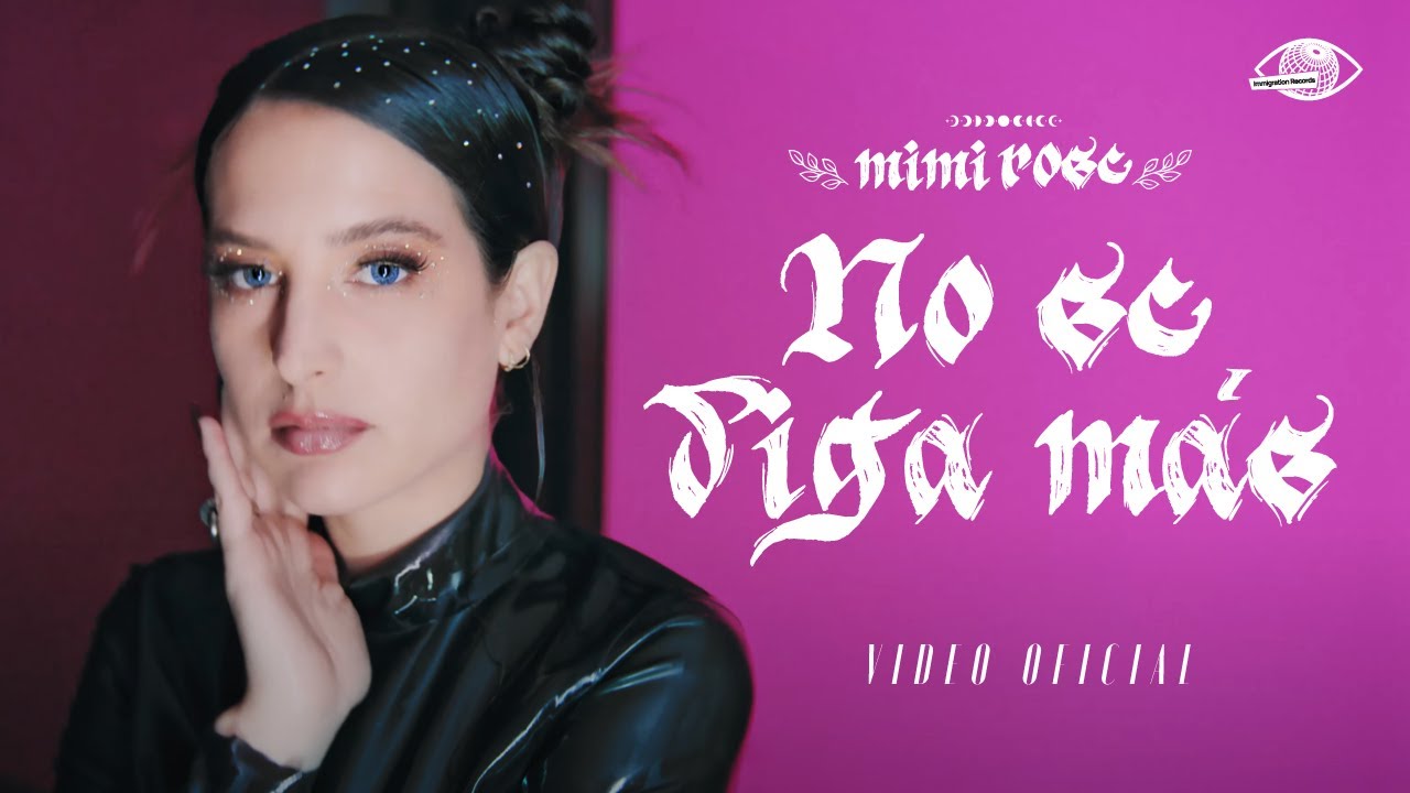 Mimi Rose - No Se Diga Más (Video Oficial)