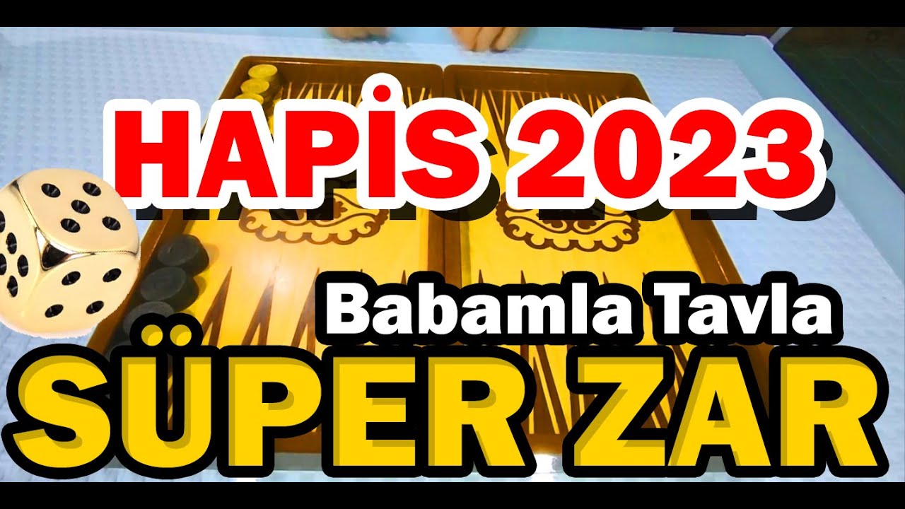 Hapis 2023    SÜPER ZAR    Babamla Tavla