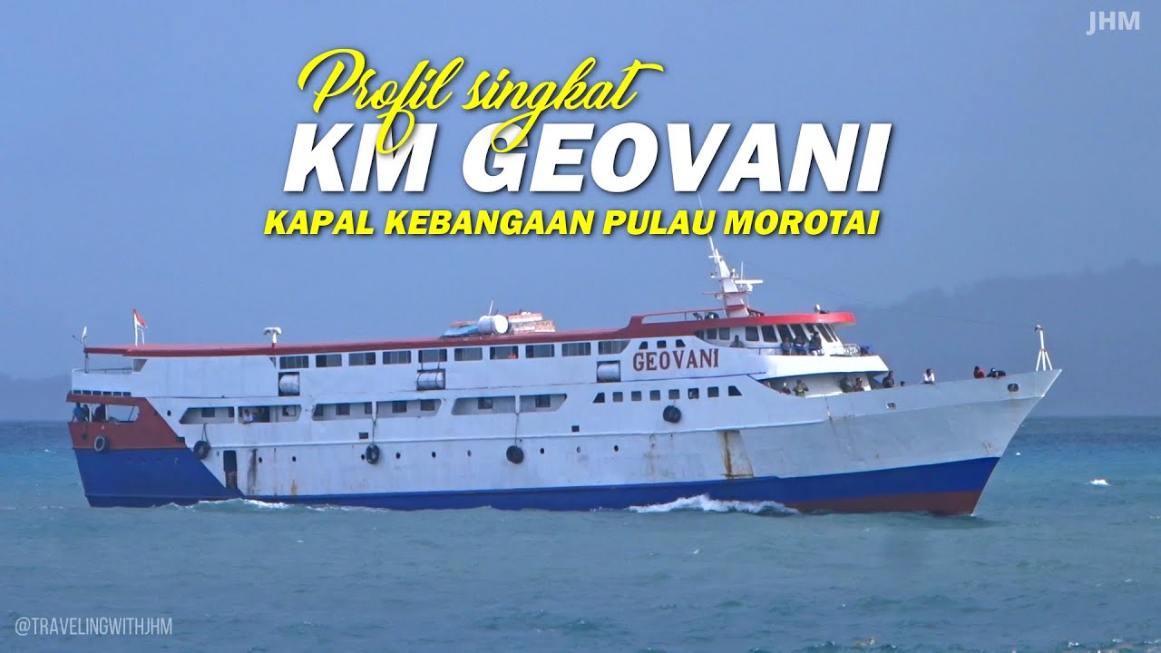 Profil Singkat KM Geovani Kapal Kebanggaan Pulau Morotai