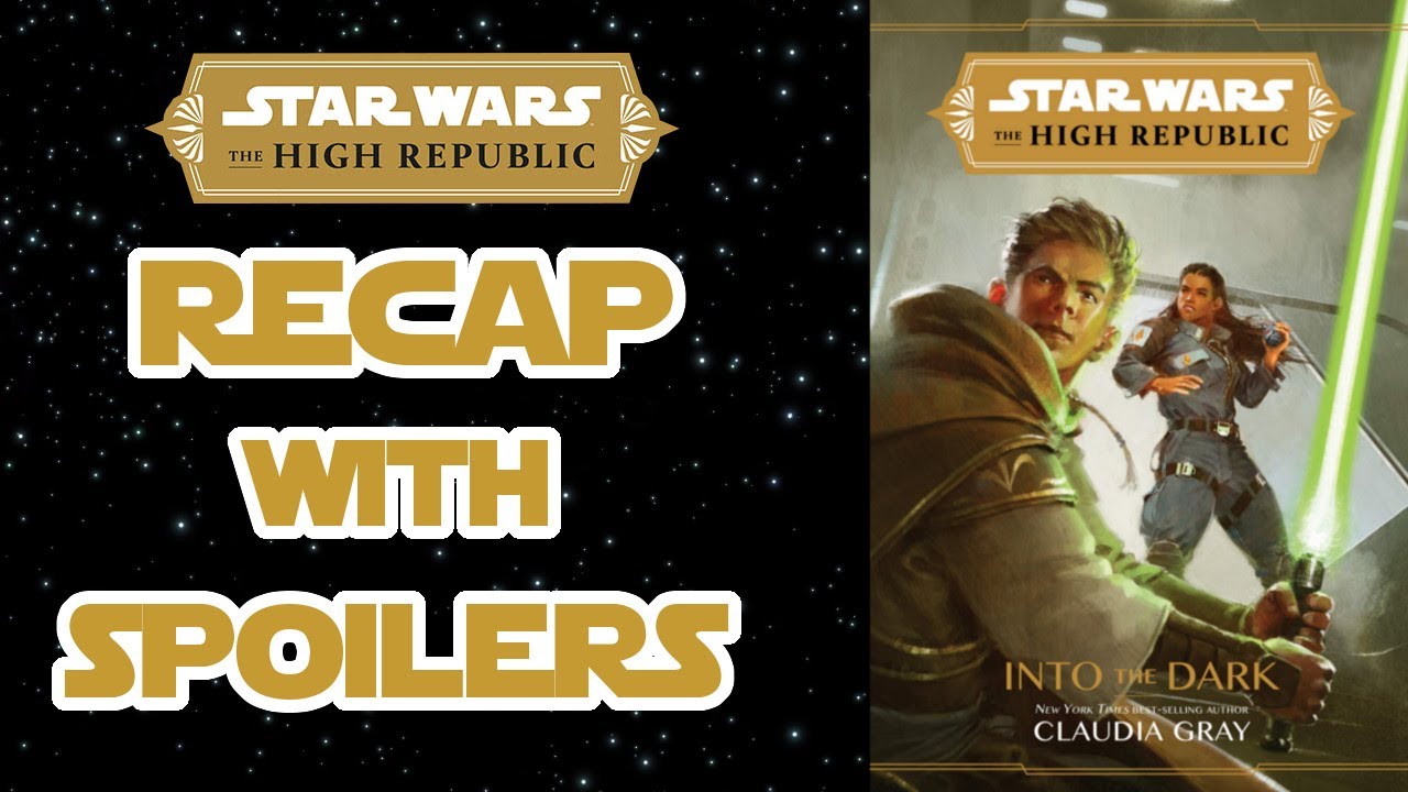 Star Wars: The High Republic - Into the Dark Recap with Spoilers