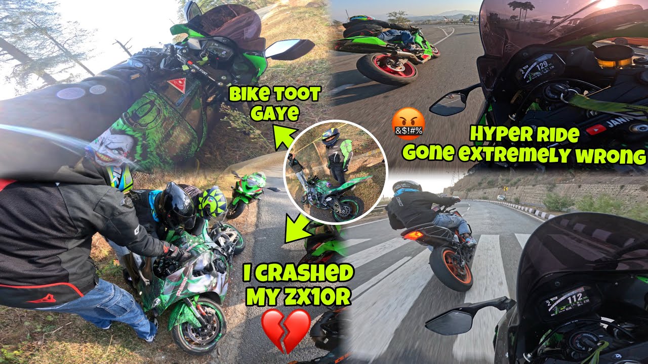 I crashed My Zx10R 💔🤬 || Hyper Ride Gone Extremely Wrong 🤬🤬