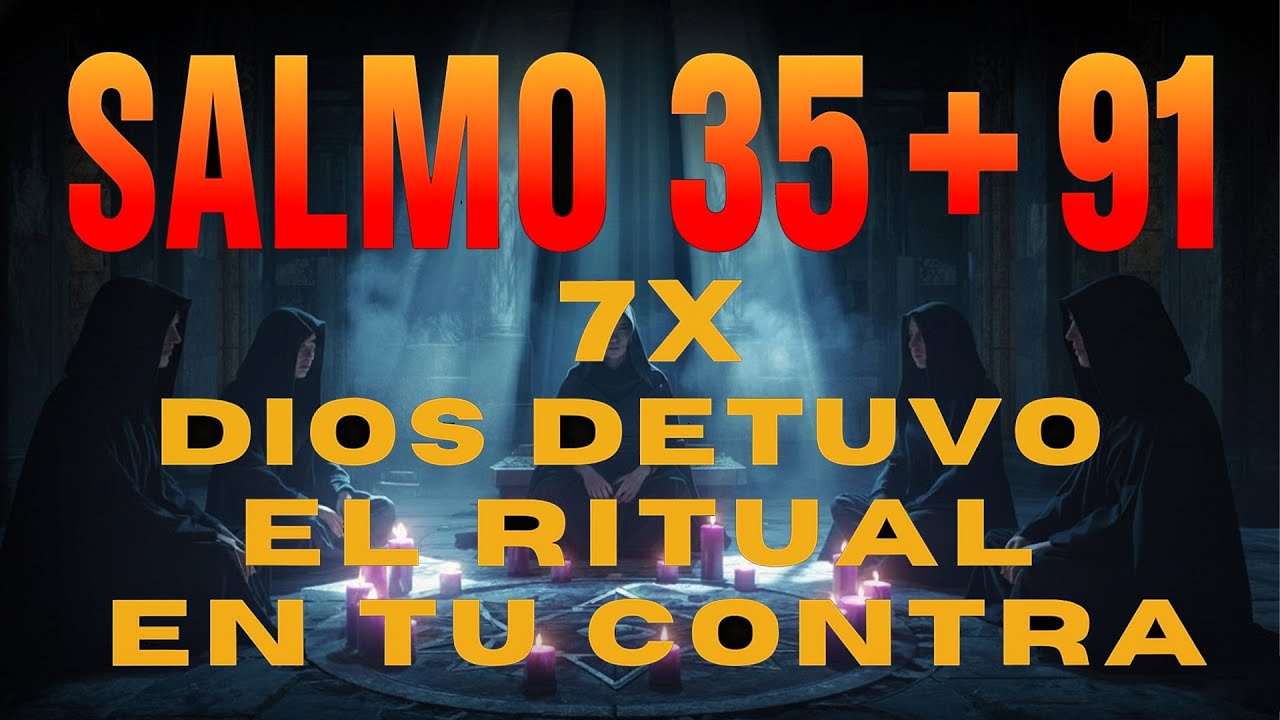 🔥 Dios acaba de revelarse: 7 veces que el Salmo 35 + 91 rompe maldiciones y destruye la brujer&iacute;a