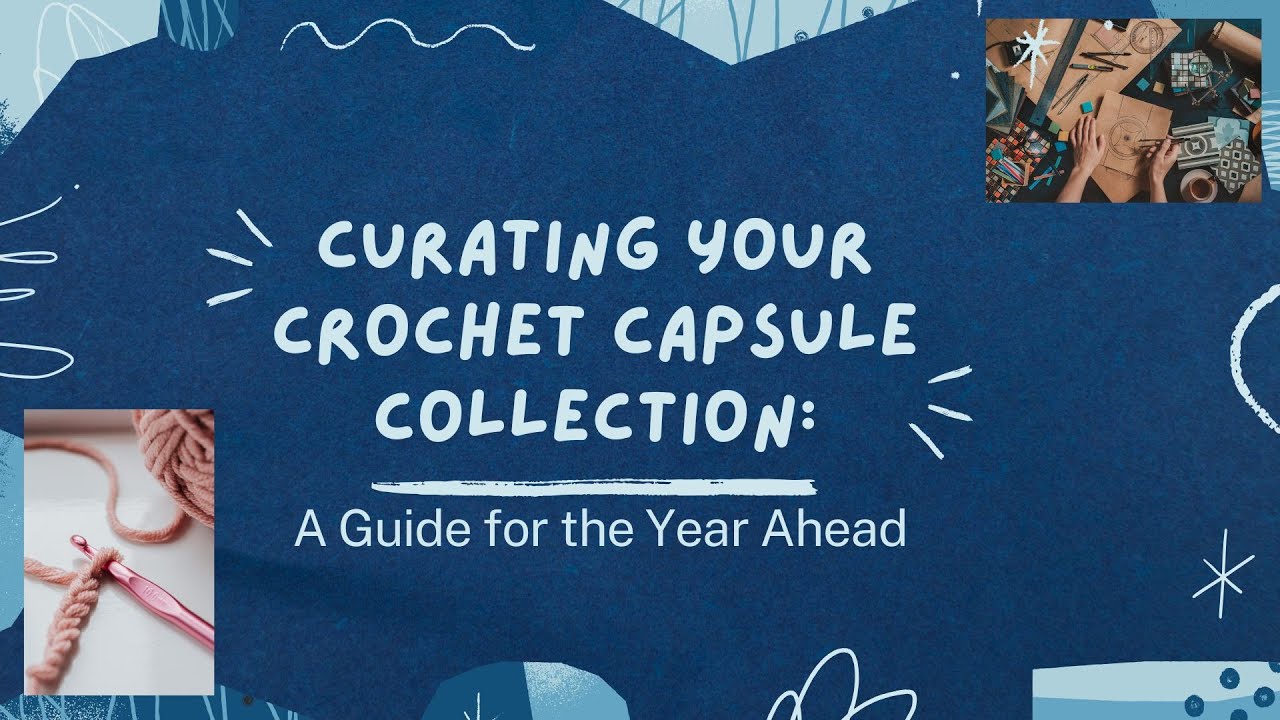 Curating Your Crochet Capsule Collection A Guide for the Year Ahead | Rosemani Creates
