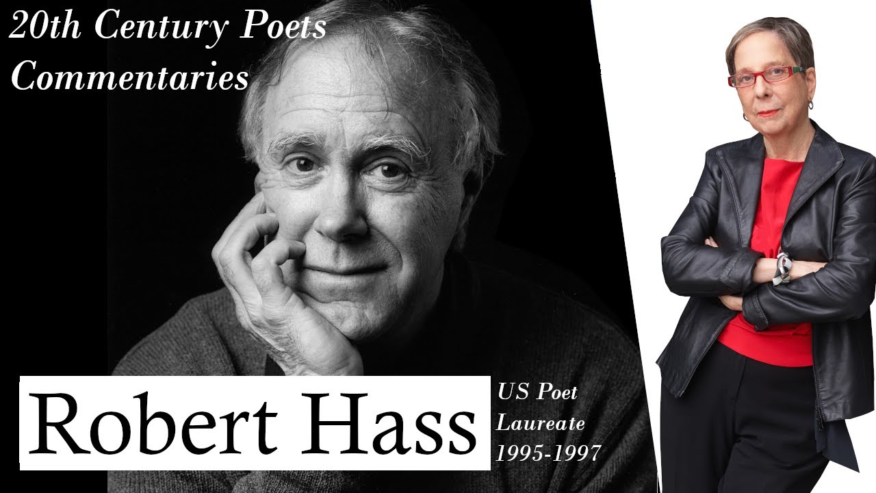 Robert Hass, an introduction | 20th Century Poets Commentaries by Grace Cavalieri