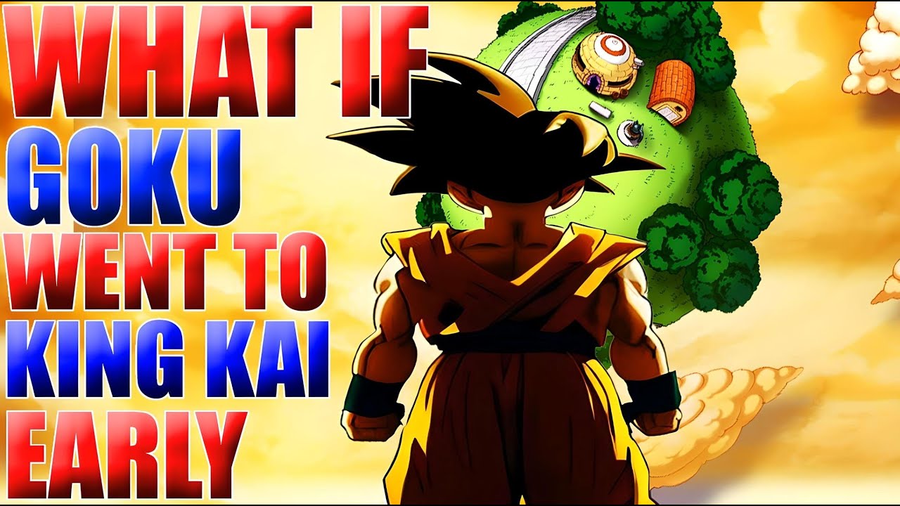 What If Goku Went To King Kai's Early?
