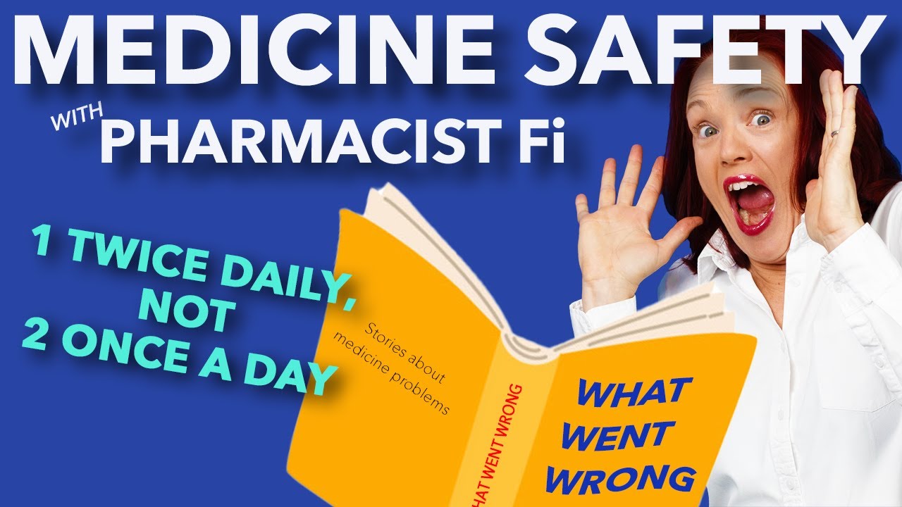 '1 Twice Daily', is different to '2 Once a Day' - WHAT WENT WRONG - Medicine Safety Stories