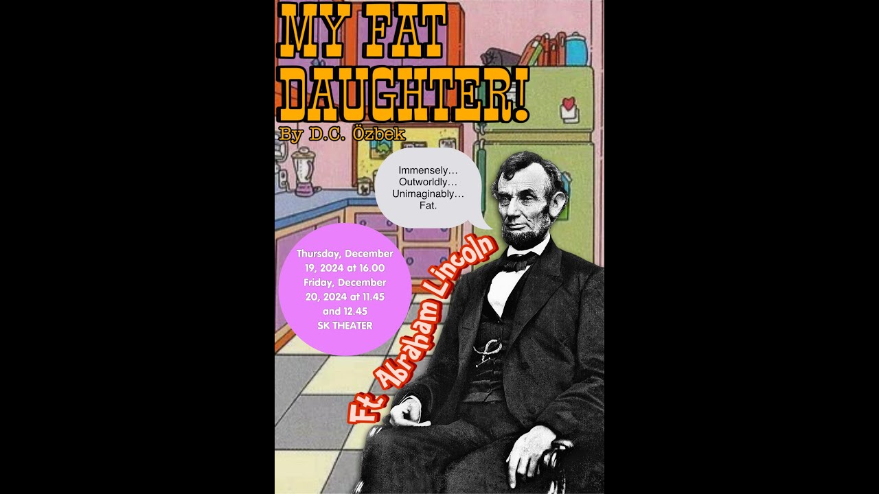 My Fat Daughter! (Ft. Abraham Lincoln)