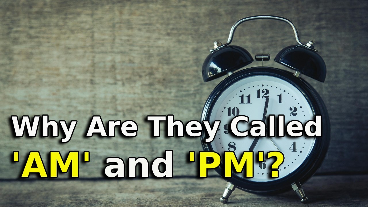 Why Do We Call It AM and PM? The Surprisingly Ancient Reason?