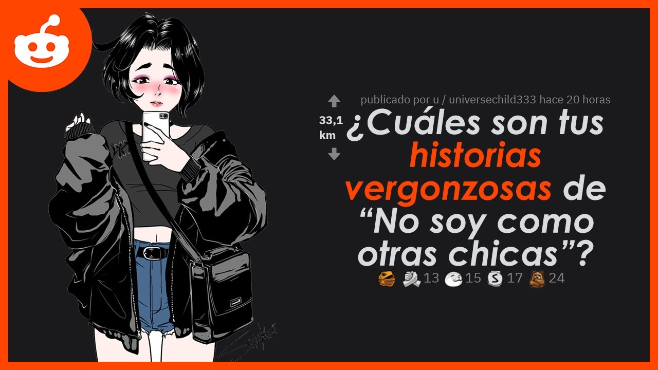 ¿Cuáles son tus historias vergonzosas de “No soy como otras chicas”? Reddit en español