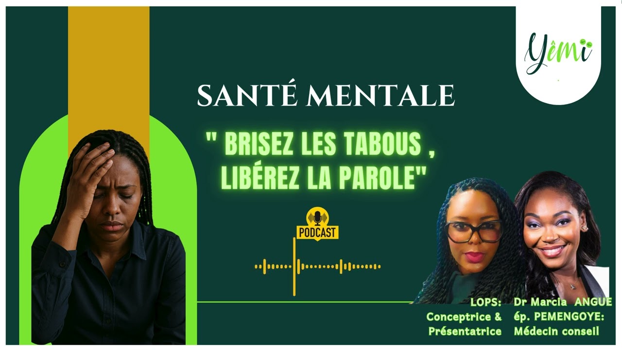 Santé mentale: Brisez les tabous, libérez la parole.