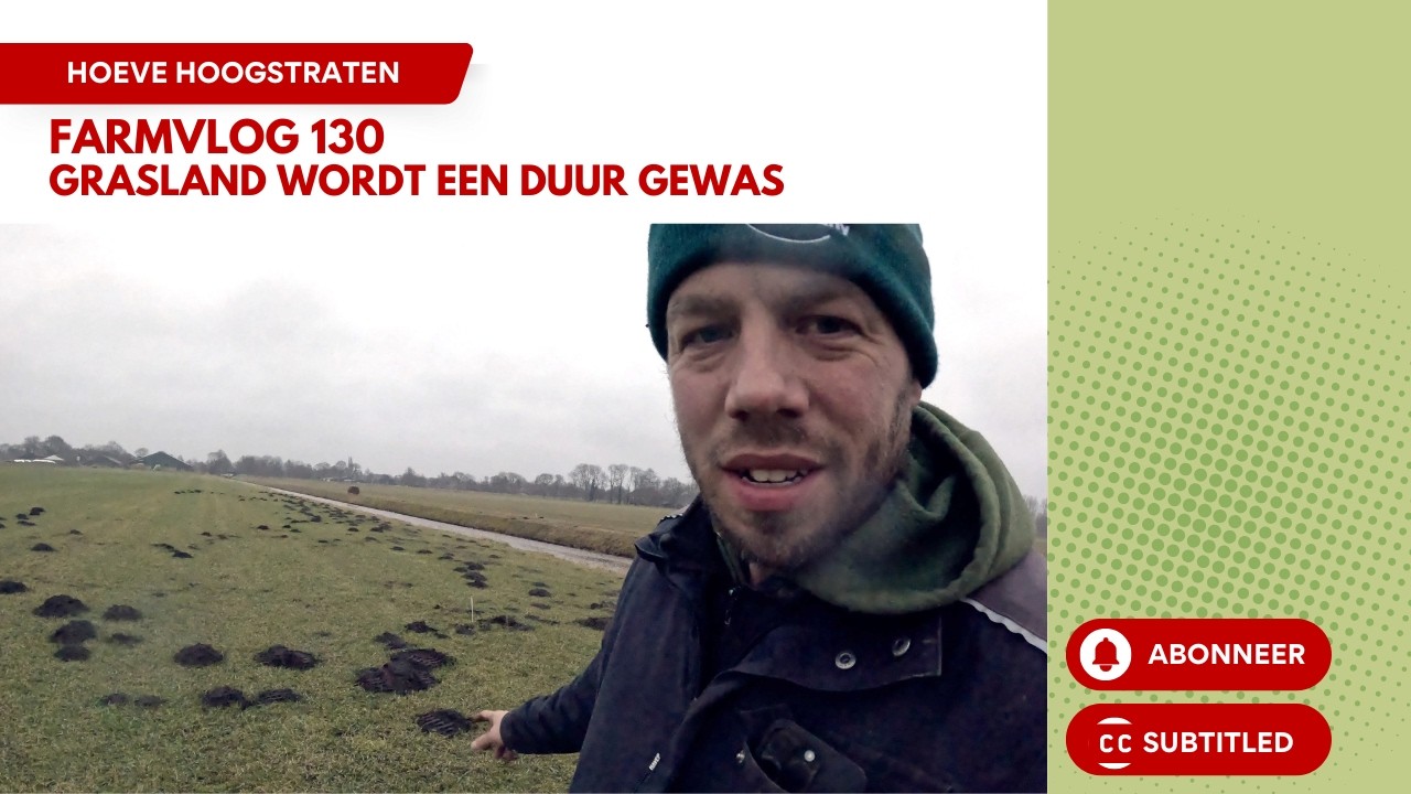 Farmvlog 130: Grasland wordt een duur gewas