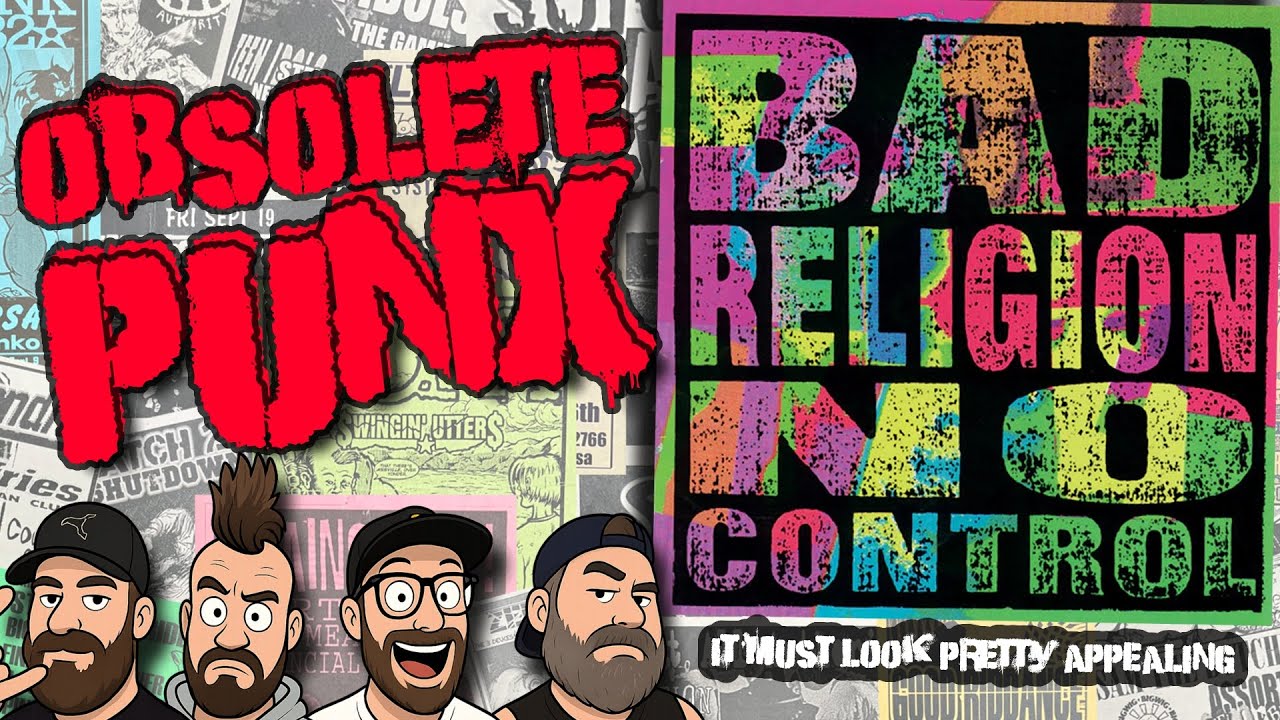 Bad Religion - It Must Look Pretty Appealing - An Obsolete Punx Reaction & Review