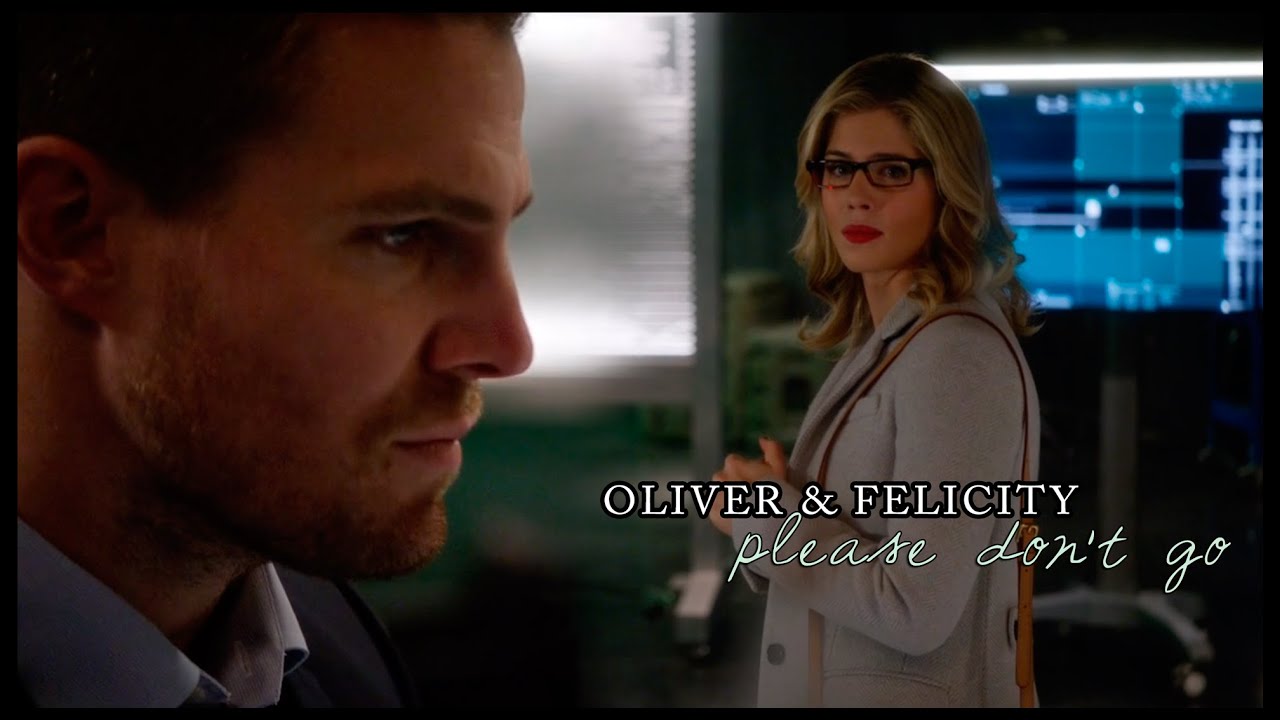oliver & felicity | please don’t go [+4x16]