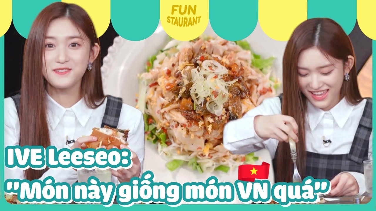 VIETSUB|#ive LEESEO đánh giá món ăn mà nhớ ngay tới bún chả Việt🇻🇳 (full cut-2)|230522 KBS WORLD TV