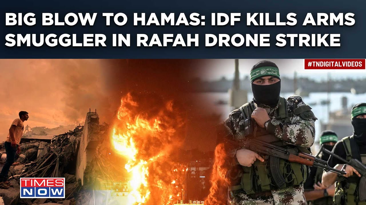 IDF Kills Hamas' Arms Smuggler In Rafah Drone Strike| Blow To Militants, Win For Israel In Gaza War