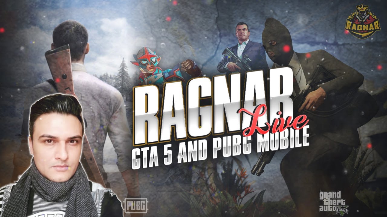 GTA 5  and PUBG MOBILE PAKISTAN - RAGNAR LIVE GAMING
