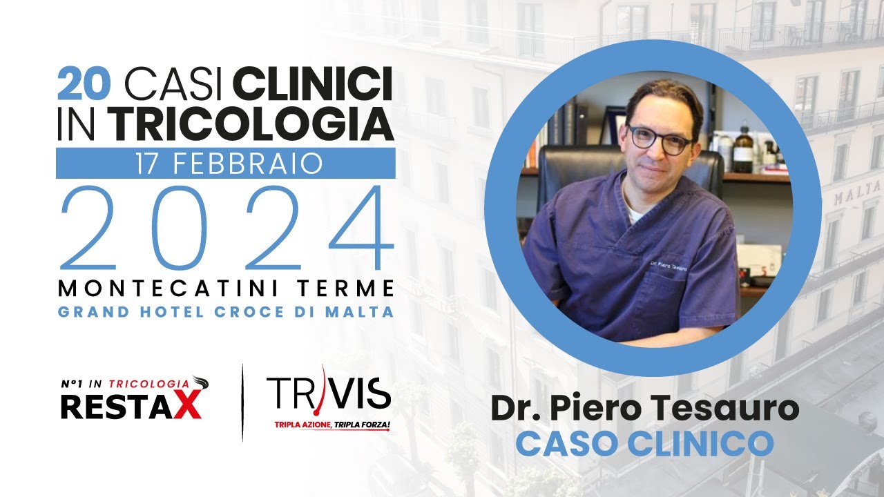 Dott. Piero Tesauro, Caso clinico congresso 20 casi clinici in Tricologia 2024