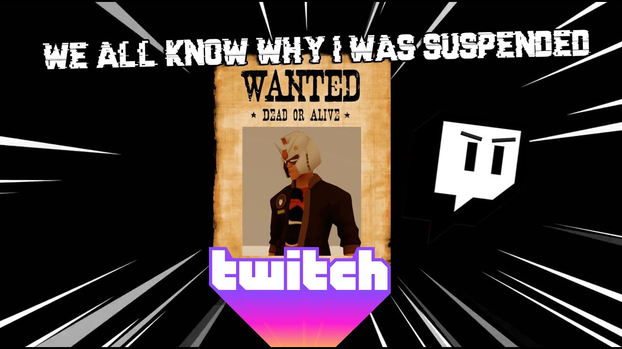 Twitch Suspended Me I think we all know why