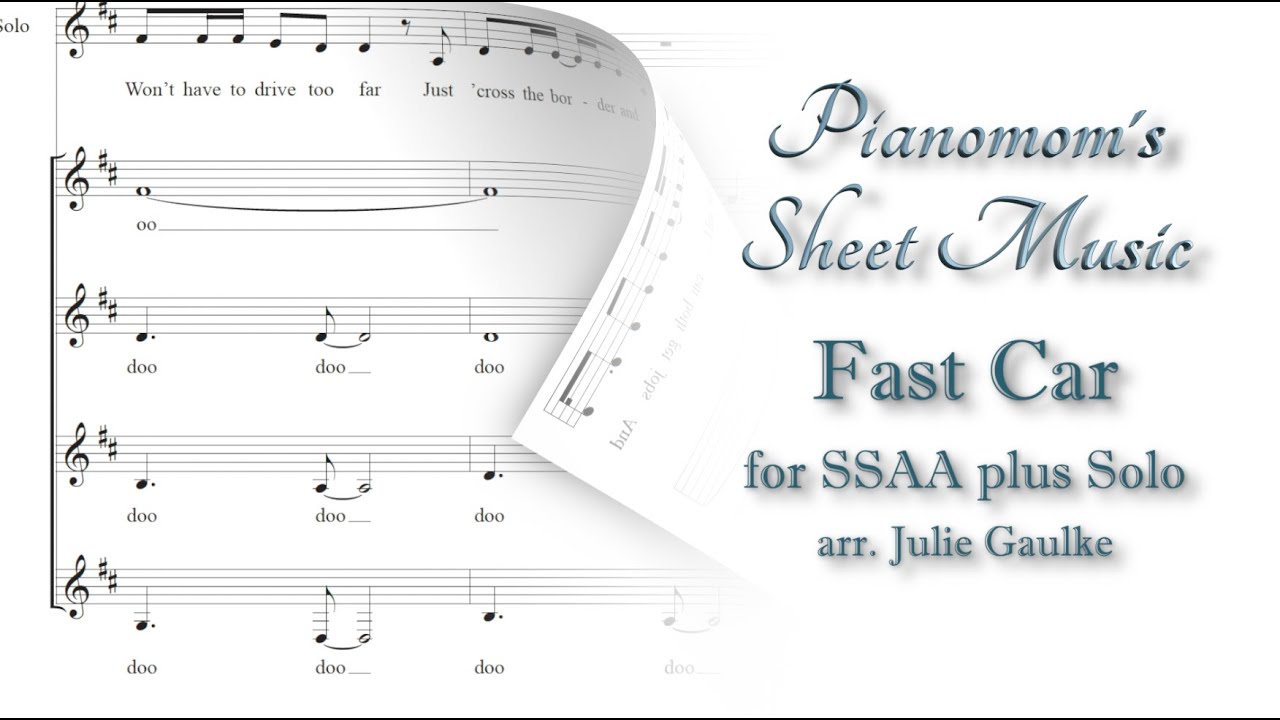 Fast Car SSAA plus Solo (arr. Julie Gaulke) Pianomom's Sheet Music