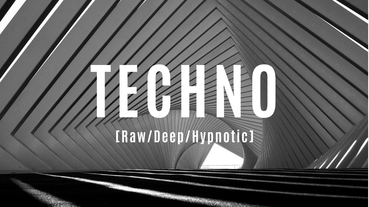 TECHNO MIX [Raw / Deep / Hypnotic]