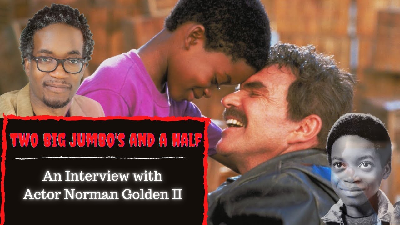 Two Big Jumbo's and a Half: An Interview with Actor Norman Golden II