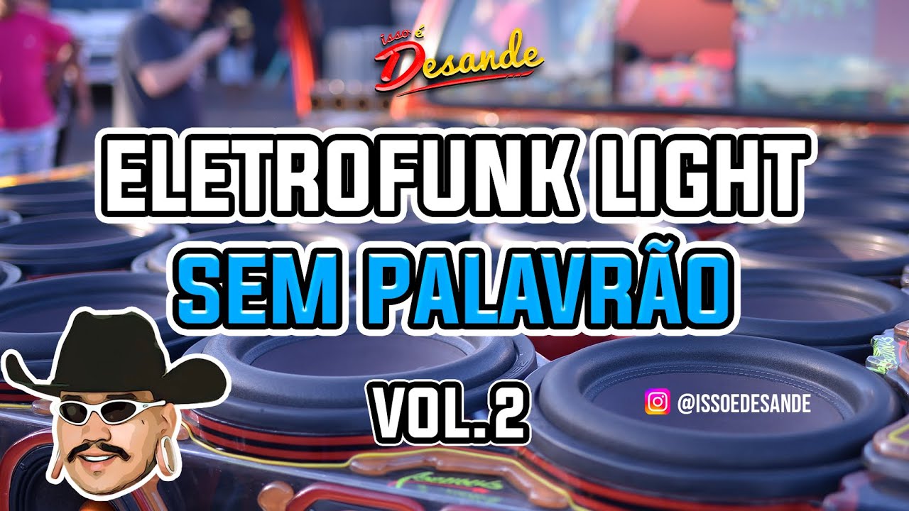 SET DE ELETROFUNK LIGHT 2024 - ELETROFUNK SEM PALAVRÃO 2024 - ISSO É DESANDE #02