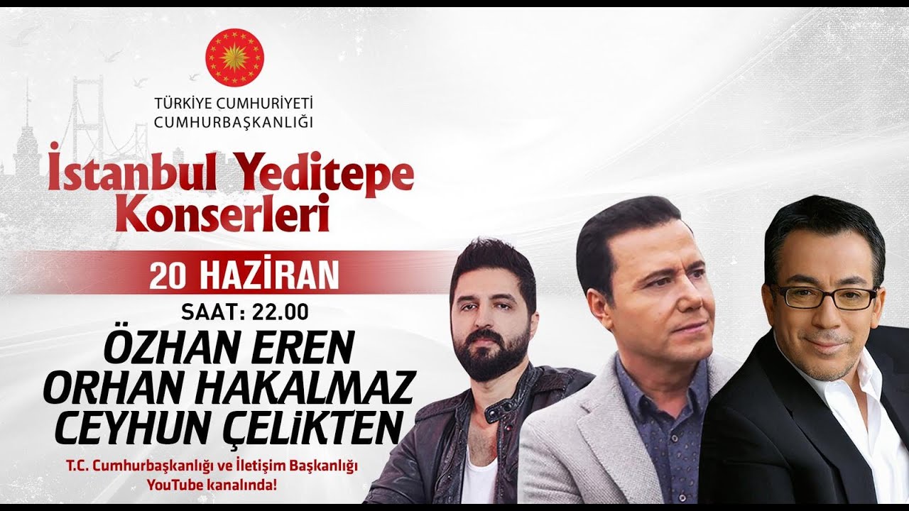 Cumhurbaşkanlığı “İstanbul Yeditepe Konserleri” Özhan Eren / Orhan Hakalmaz / Ceyhun Çelikten