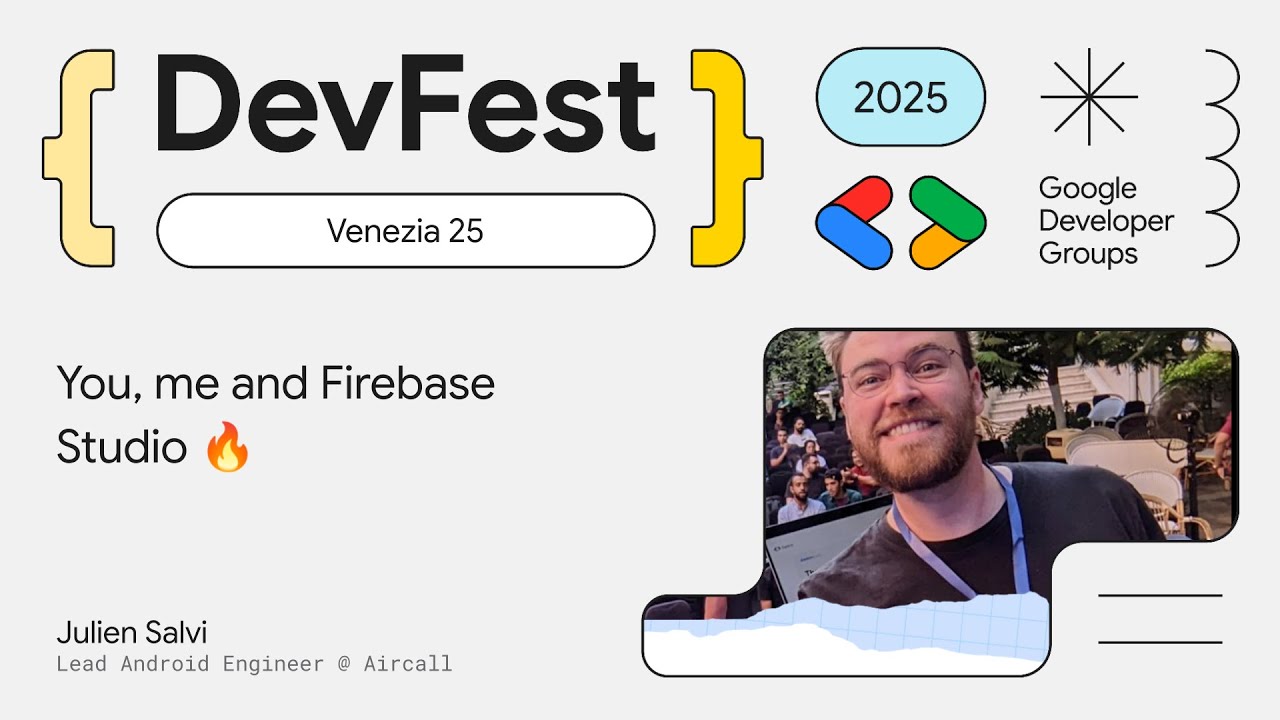 You, me and Firebase Studio 🔥 - Julien Salvi | DevFest Venezia 2025