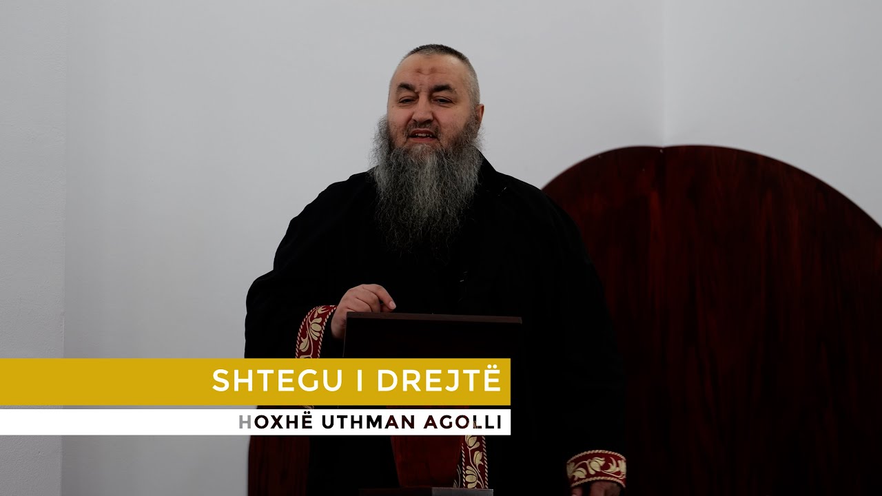 HUTBE | Shtegu i drejtë- Uthman Agolli
