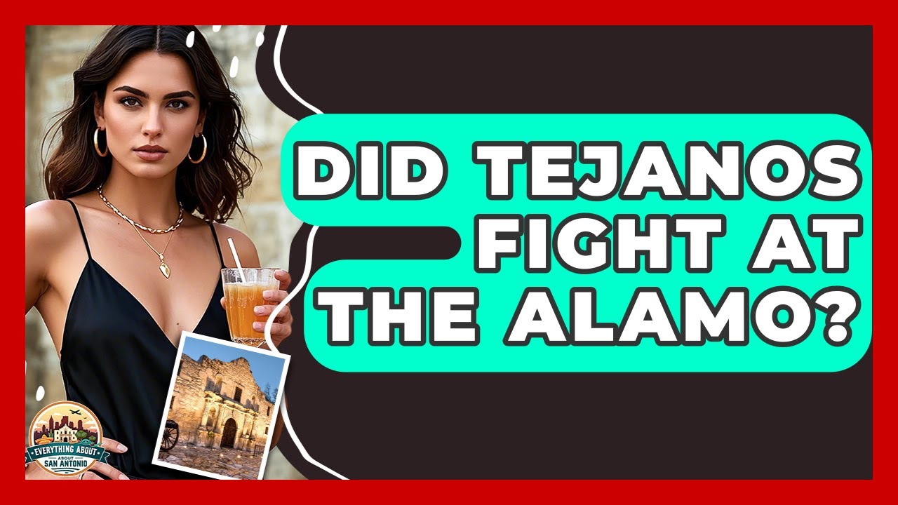 Did Tejanos Fight At The Alamo? - Everything About San Antonio