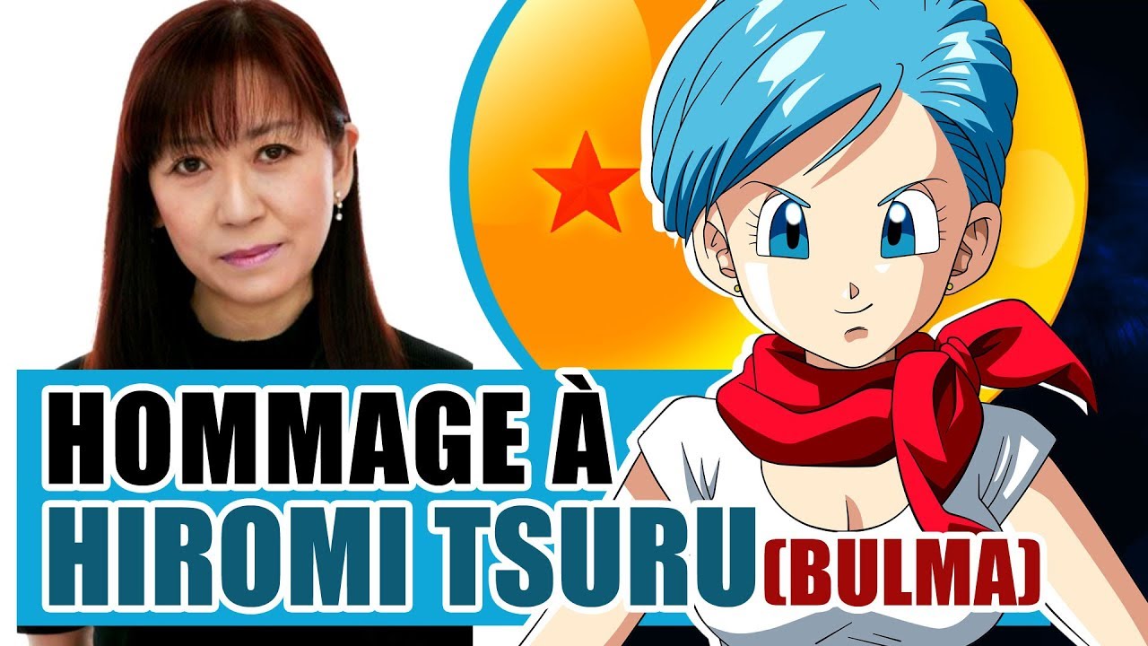 HOMMAGE À HIROMI TSURU (VOIX ORIGINALE DE BULMA NOTAMMENT)...
