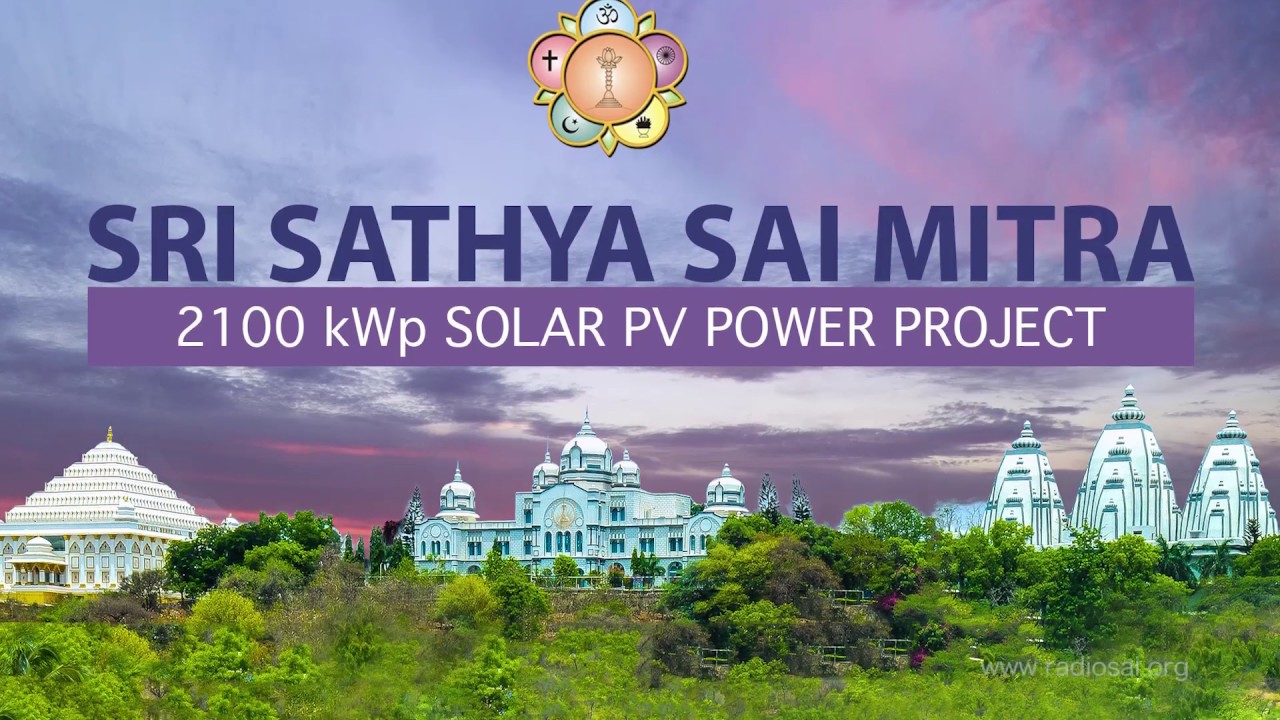 Sri Sathya Sai Mitra - 2100 kWp Solar Power Project at Prasanthi Nilayam by Sathya Sai Central Trust