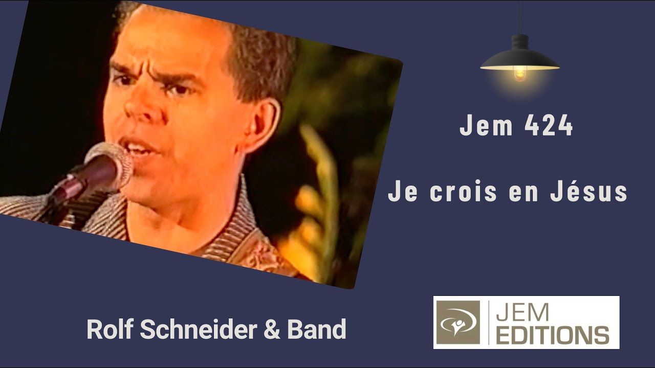 Je crois en Jésus, Jem 424 - Rolf Schneider & Band