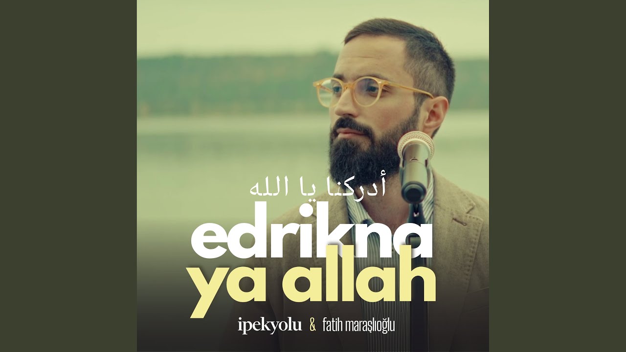 Edrikna Ya Allah