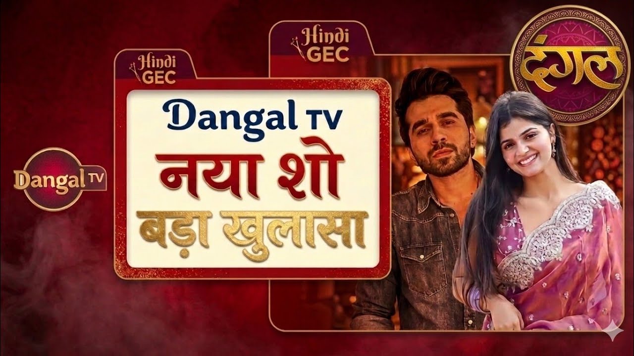 New show/ Dangal tv upcoming new show tose naina milake 2 dd free dish new update 2 big new channel 