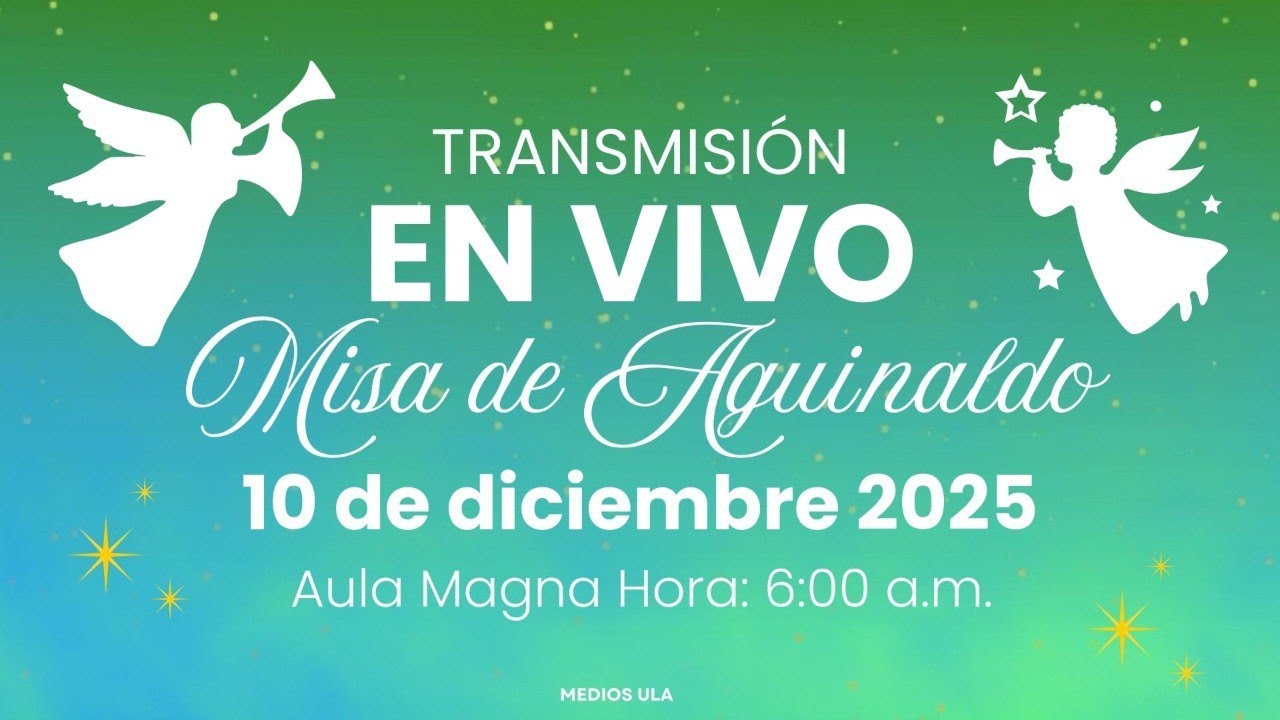 MISA DE AGUINALDO DE LA ULA, EDICIÓN  18- 2025