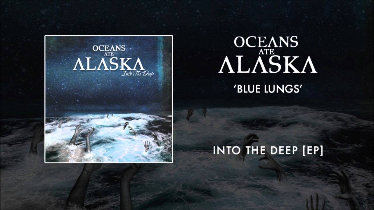 Oceans Ate Alaska - Blue Lungs