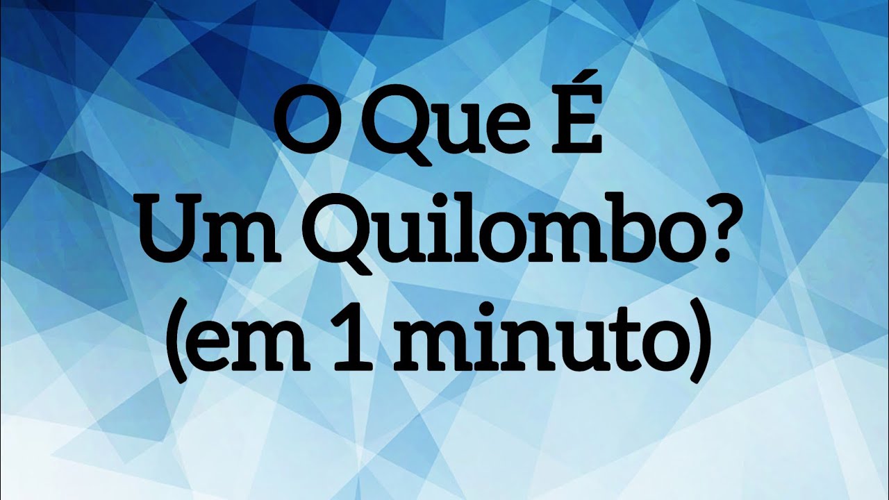 O Que &Eacute; Um Quilombo? (em 1 minuto)