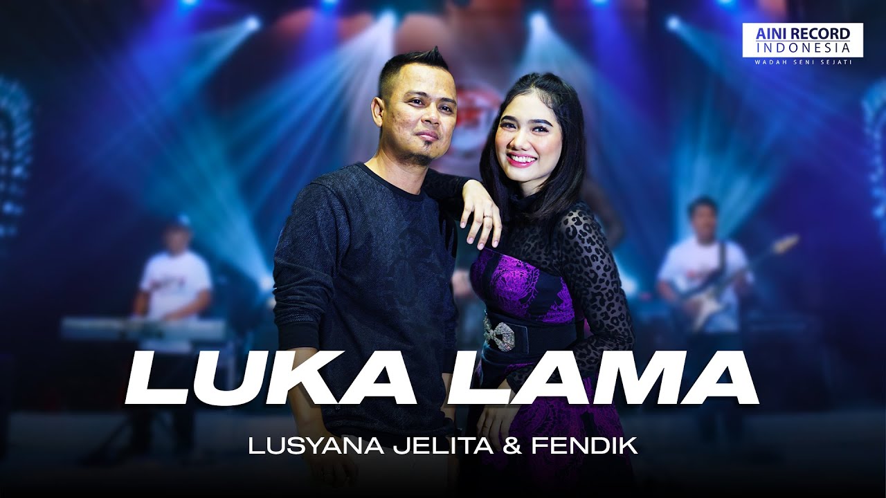 Lusyana Jelita Ft Fendik - Luka Lama | Dangdut (Official Music Video)