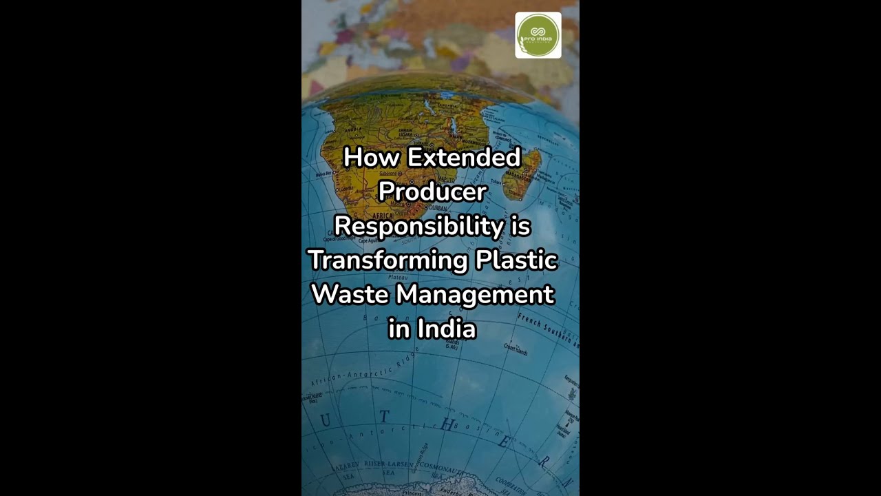 Plastic Pollution: EPR&rsquo;s Impact on India&rsquo;s Waste Management