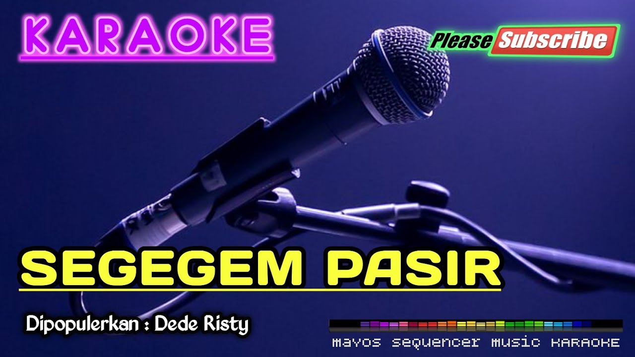 SEGEGEM PASIR -Dede Risty- KARAOKE
