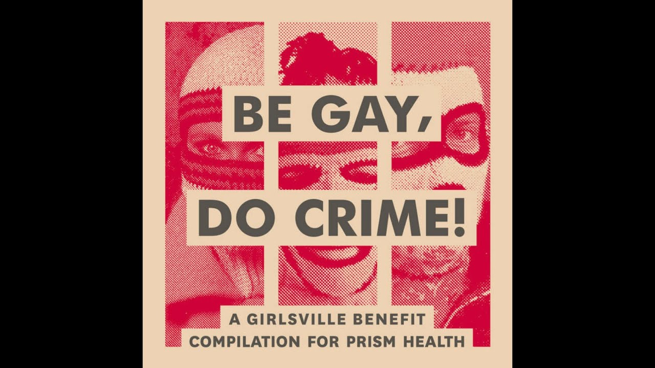 Stiff Love - “I Don’t Mind Committing Crime” from ‘Be Gay, Do Crime!’ (Girlsville 2020)