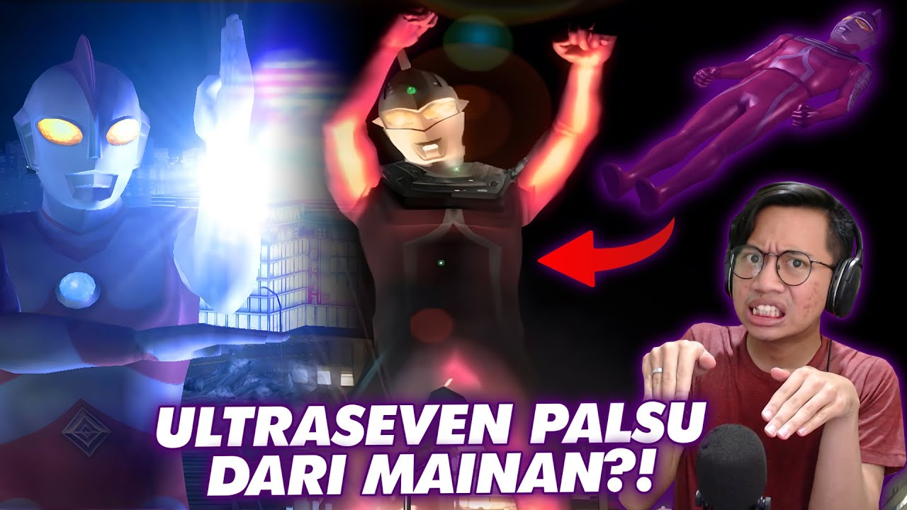 MUNCULNYA DELUSION ULTRASEVEN! DARI MAINAN BISA JADI ULTRAMAN?! [Ultraman FE3 #22]