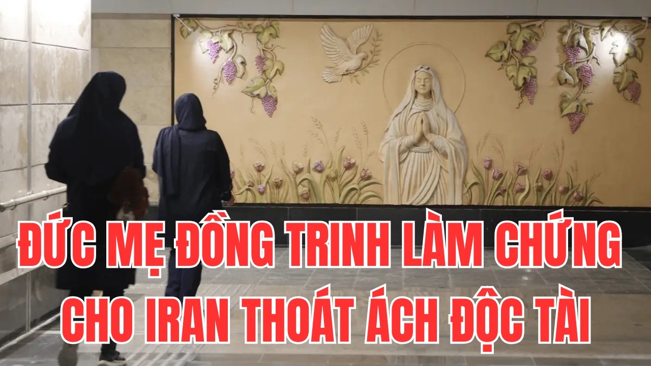 Đức Mẹ Đồng Trinh Và Chiến Tranh Iran: Từ Ga Tàu Thánh Đến Ngày Dân Chúng Reo Hò Tự Do Tháng 3/2026