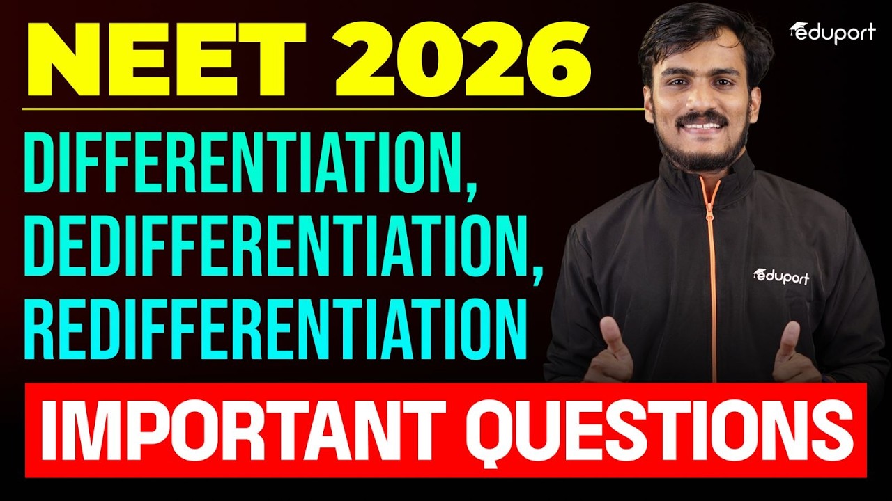 Differentiation,Dedifferentiation,Redifferentiation -  Botany: Imp Questions | Eduport NEET