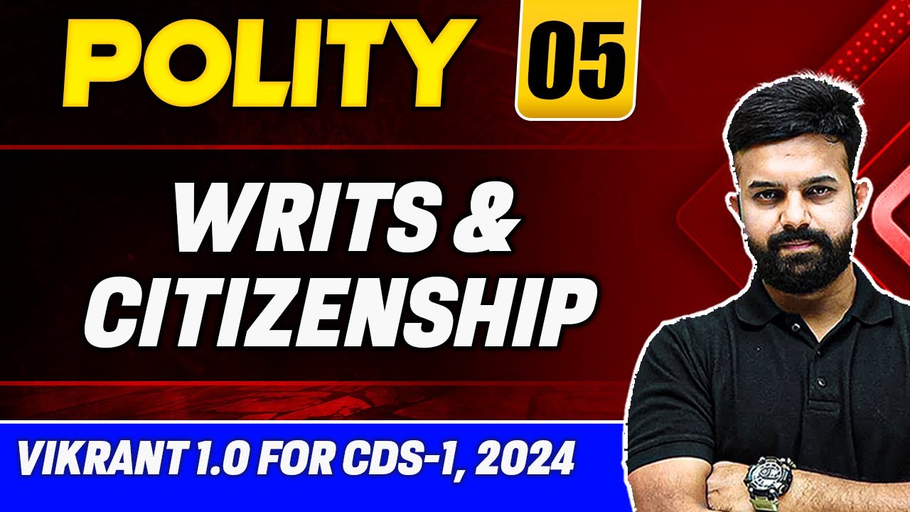 CDS Polity: Writs and Citizenship | CDS Vikrant 1.0