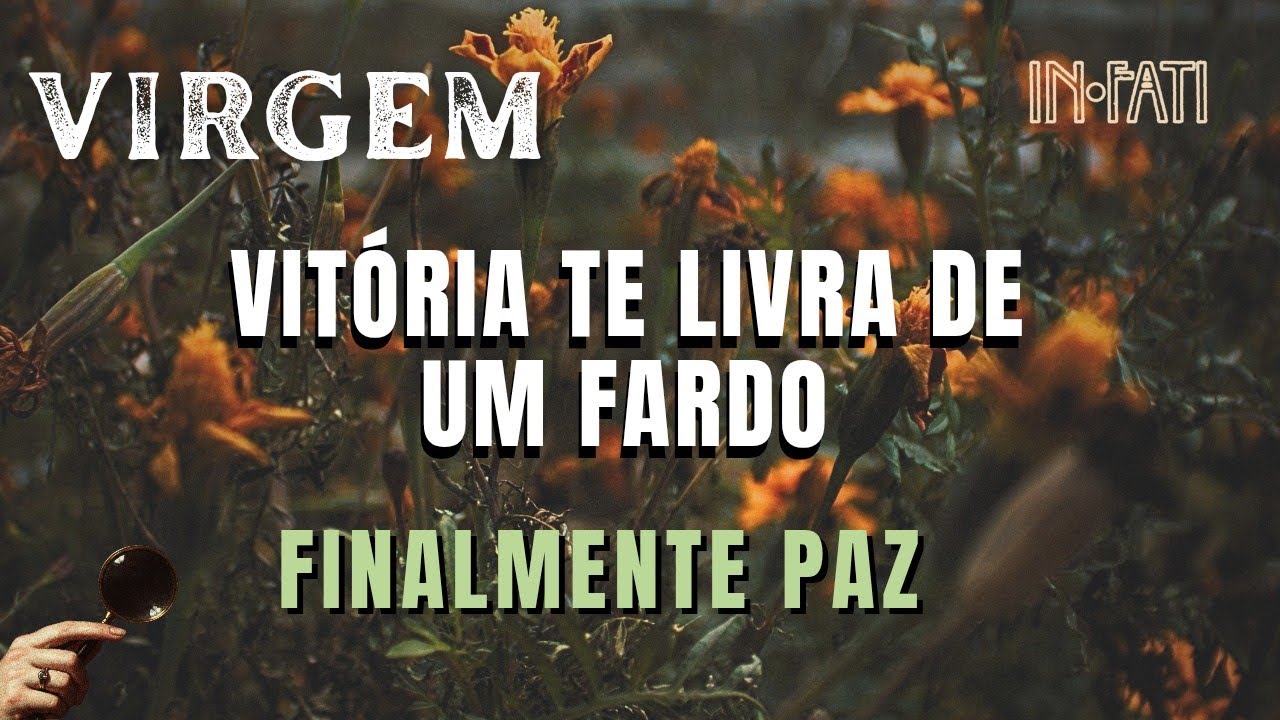 🔎 VIRGEM | UMA VITÓRIA TE LIVRA DE UM FARDO • FINALMENTE! 