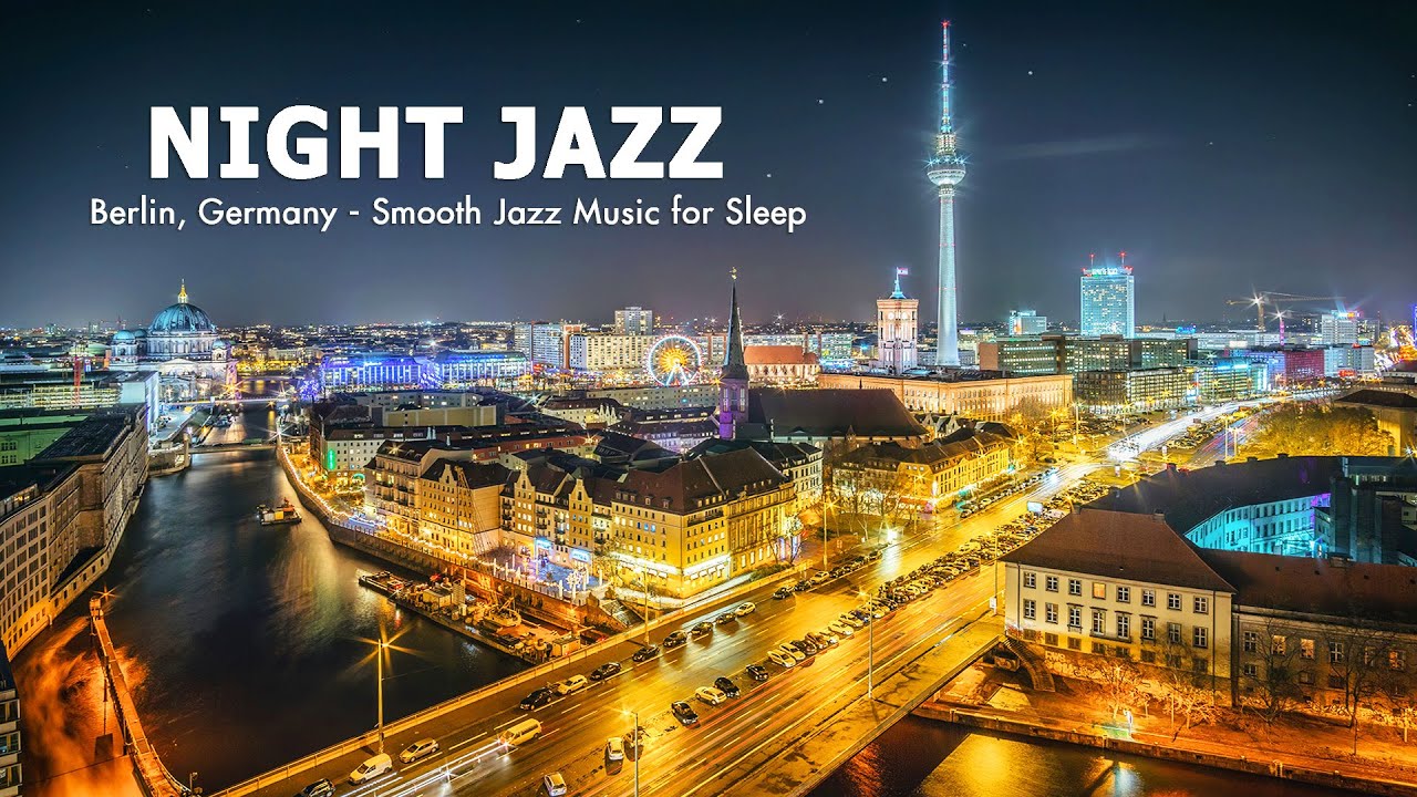 Berlin, Germany Night Jazz - Smooth Slow Sax Jazz Instrumental - Jazz Piano Music for Relax, Sleep