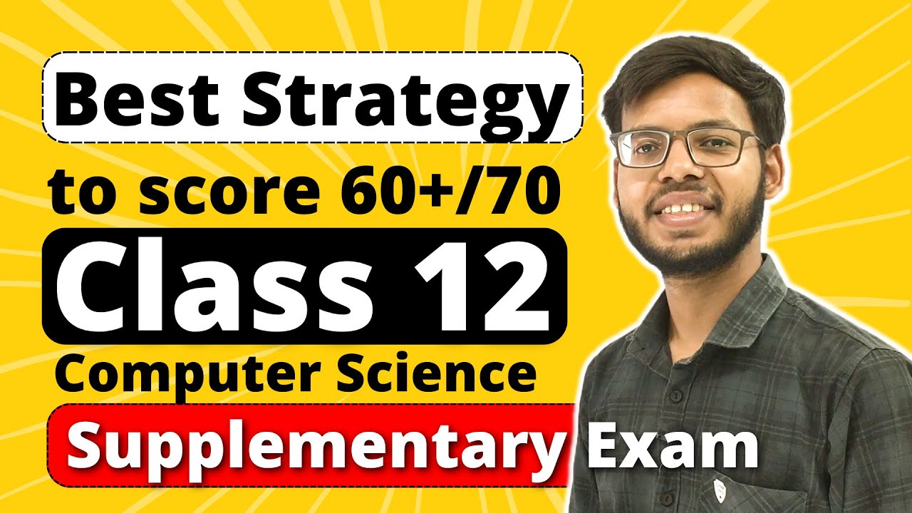 Best Strategy for Class 12 Computer Science Supplementary Exam | Class 12 Compartment Exam |